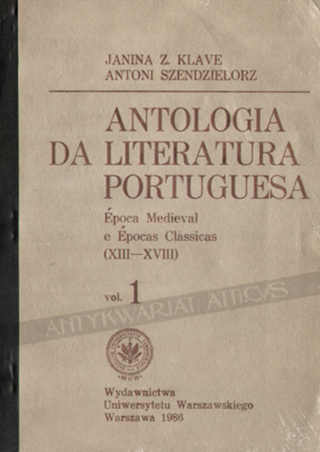 Antologia da literatura portuguesa. Epoca Medieval e Epocas Classicas (XIII - XVIII), vol. 1