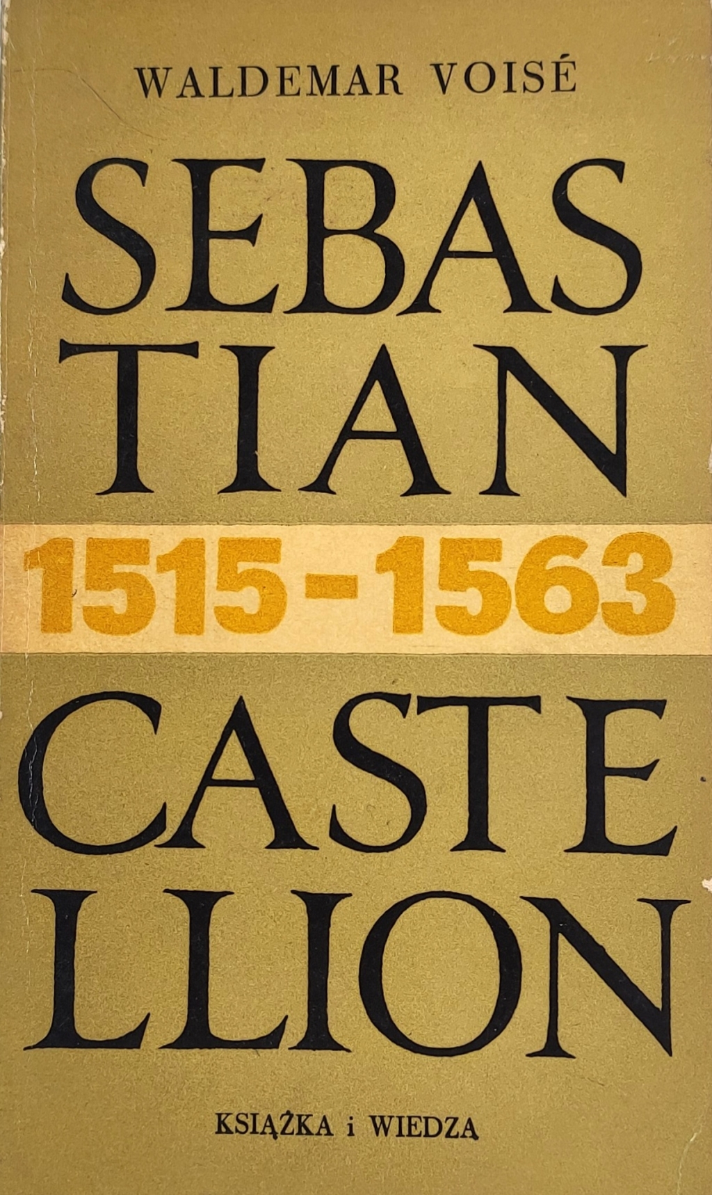 Sebastian Castellion (1515-1563). Problem wolności sumienia i tolerancji w epoce humanizmu i reformacji