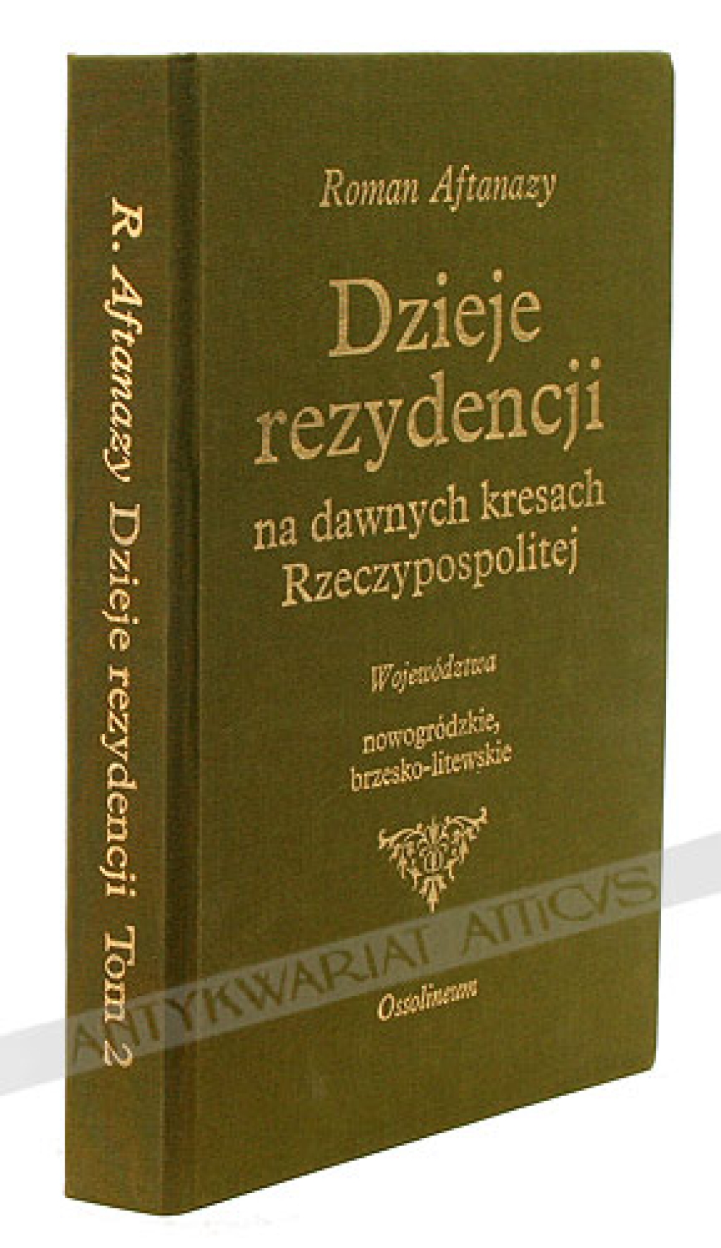 Dzieje rezydencji na dawnych kresach Rzeczypospolitej, t. II: Województwa brzesko-litewskie, nowogródzkie