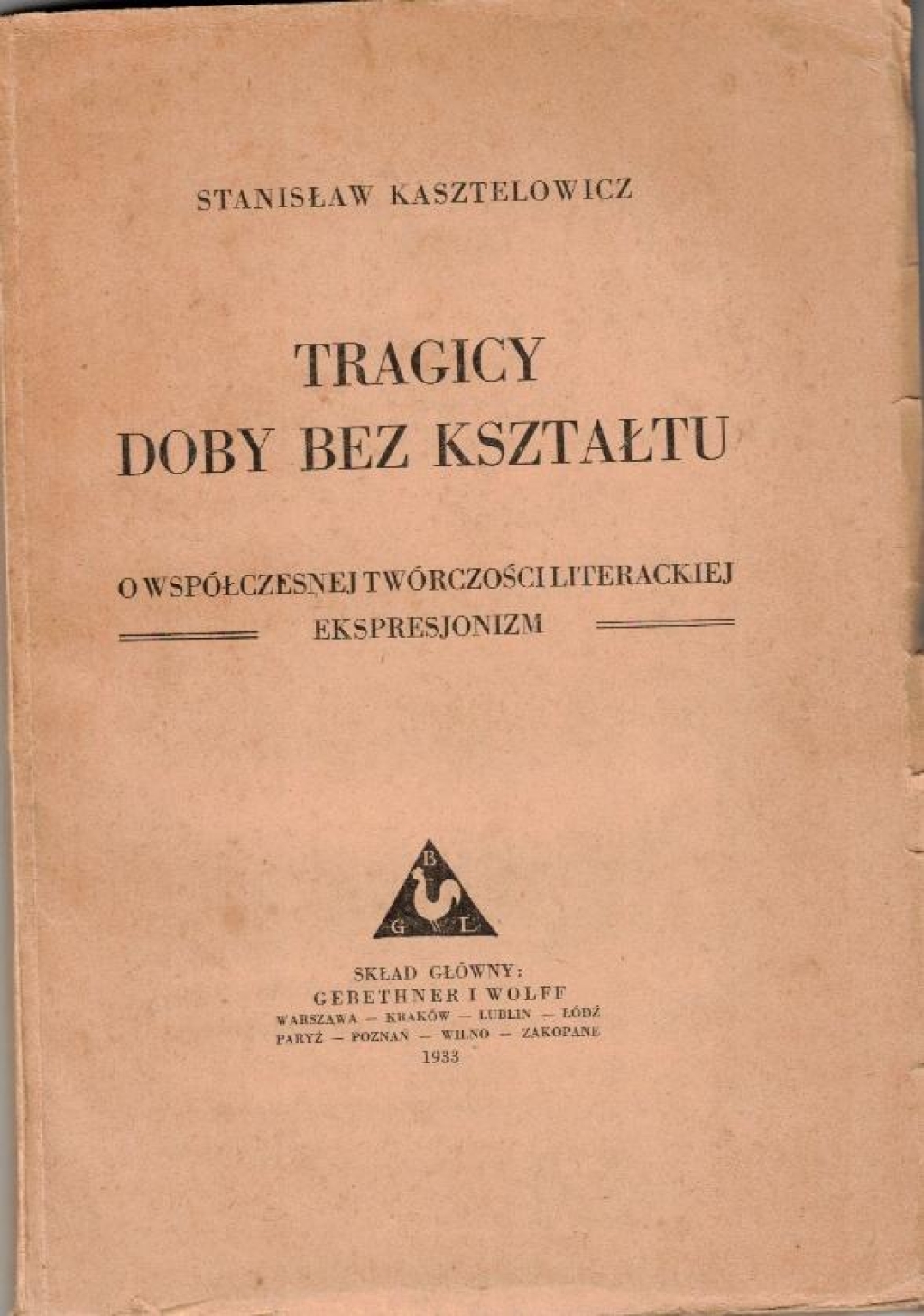 Tragicy doby bez kształtu. O współczesnej twórczości literackiej. Ekspresjonizm