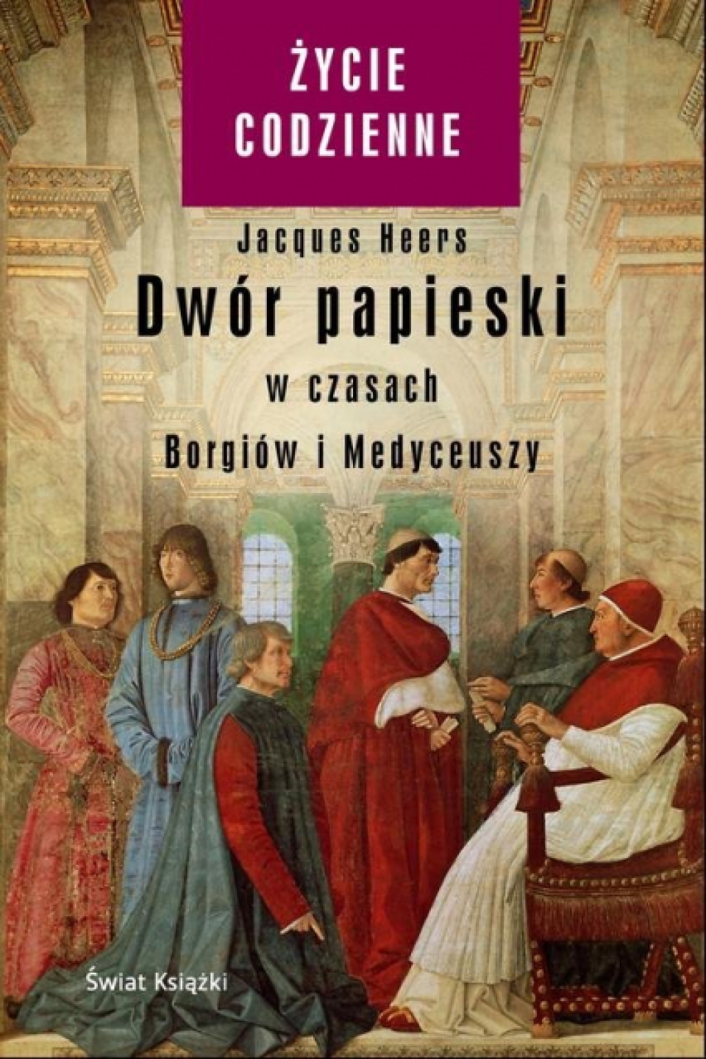 Dwór papieski w czasach Borgiów i Medyceuszy