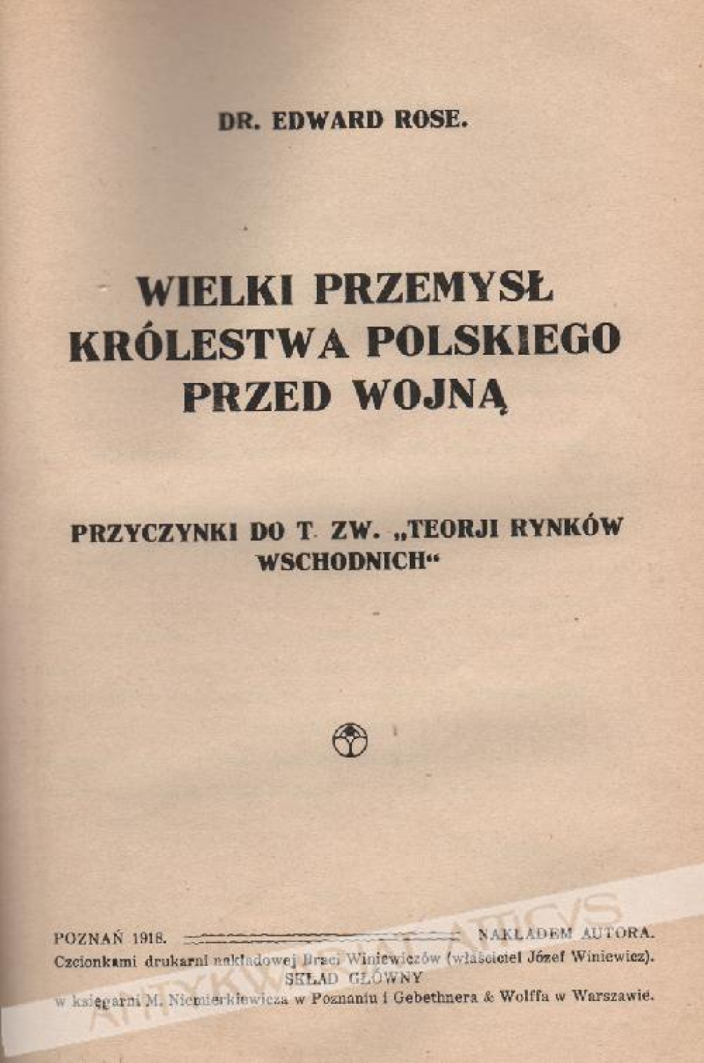 Wielki przemysł Królestwa Polskiego przed wojną. Przyczynki do tzw. "Teorji rynków wschodnich"