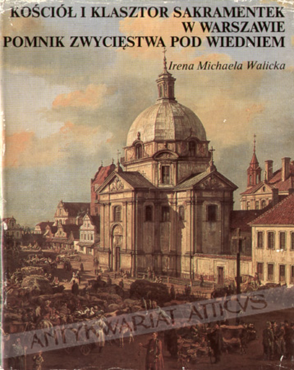 Kościół i klasztor sakramentek w Warszawie. Pomnik zwycięstwa pod Wiedniem
