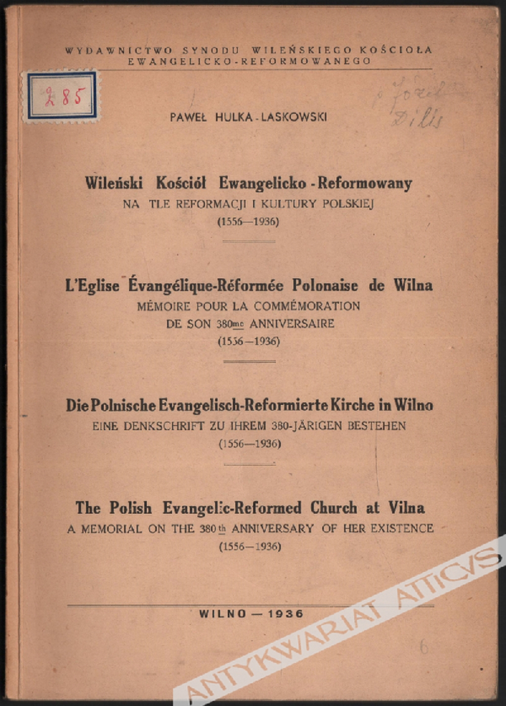 Wileński Kościół Ewangelicko-Reformowany (b. Jednota Litewska) na tle reformacji i kultury polskiej (1556-1936) L'Eglise Evangelique-Reformee Polonaise de Wilna. Memoire pour la commemoration de son 380me anniversaire (1556-1936) Die Polnische Evangelisch