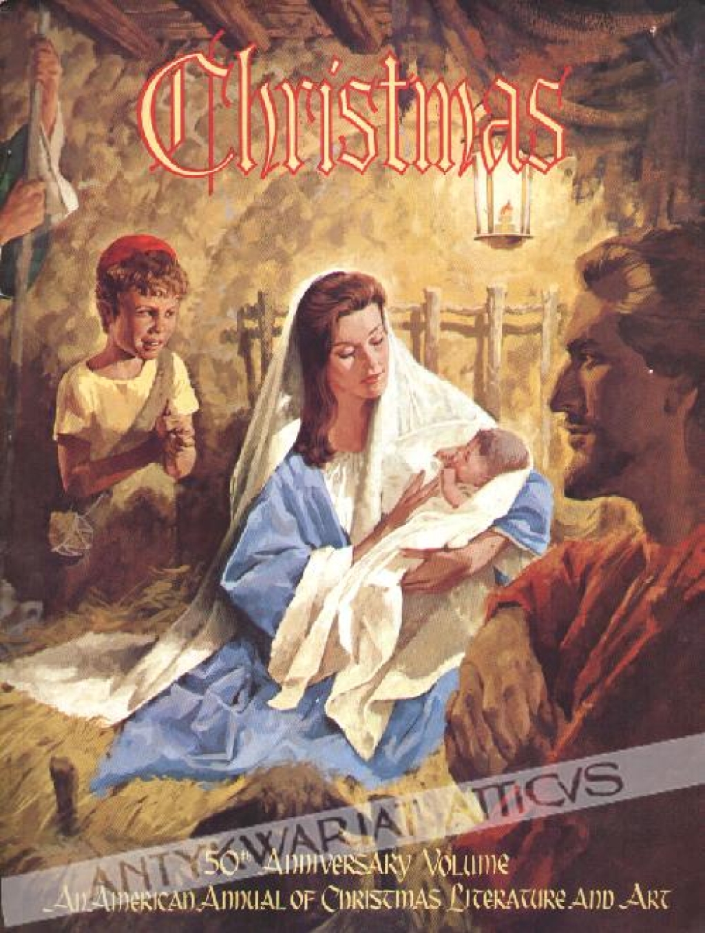 ChristmasAn American Annual of Christmas Literature and Art (50th Anniversary Volume)
