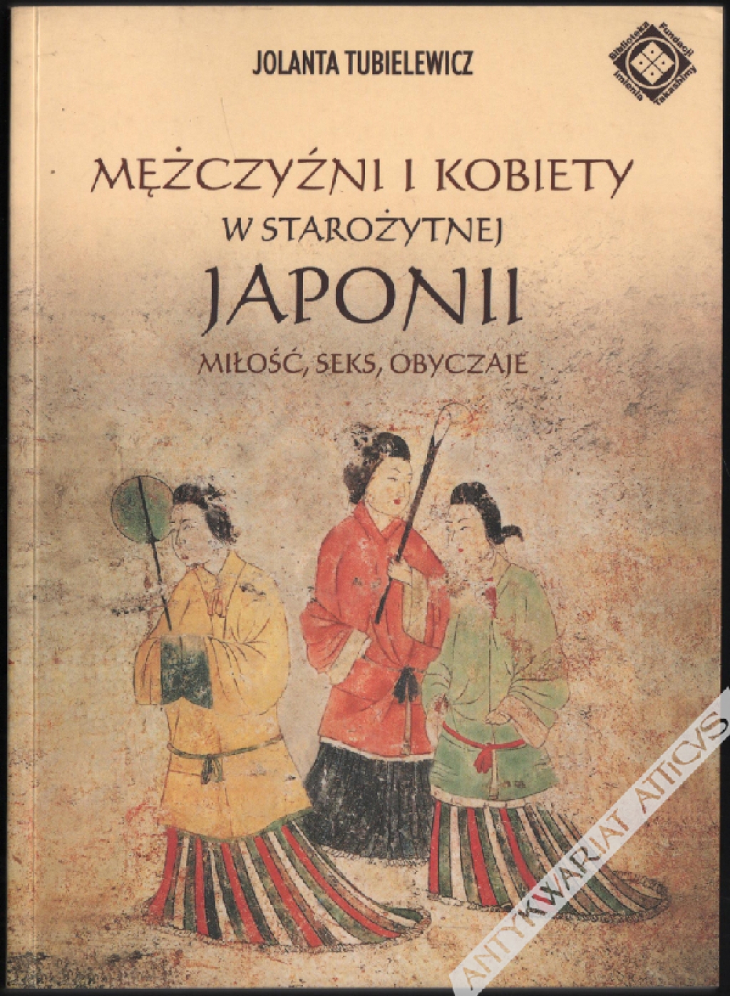 Mężczyźni i kobiety w starożytnej Japonii. Miłość, seks, obyczaje