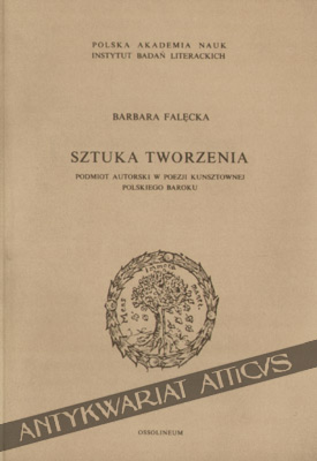 Sztuka tworzenia. Podmiot autorski w poezji kunsztownej polskiego baroku