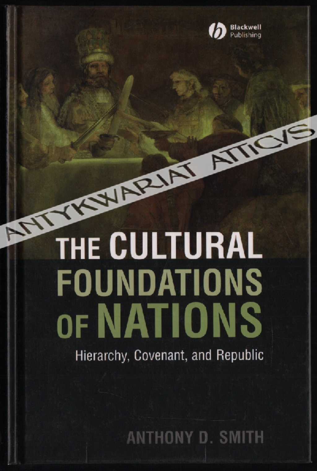 The Cultural Foundations of Nations. Hierarchy, Covenant, and Republic