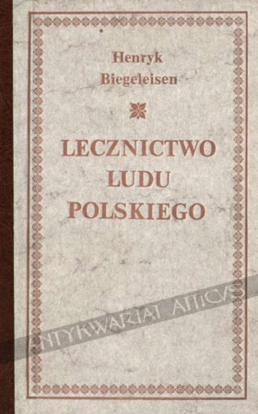 Lecznictwo ludu polskiego [reprint]
