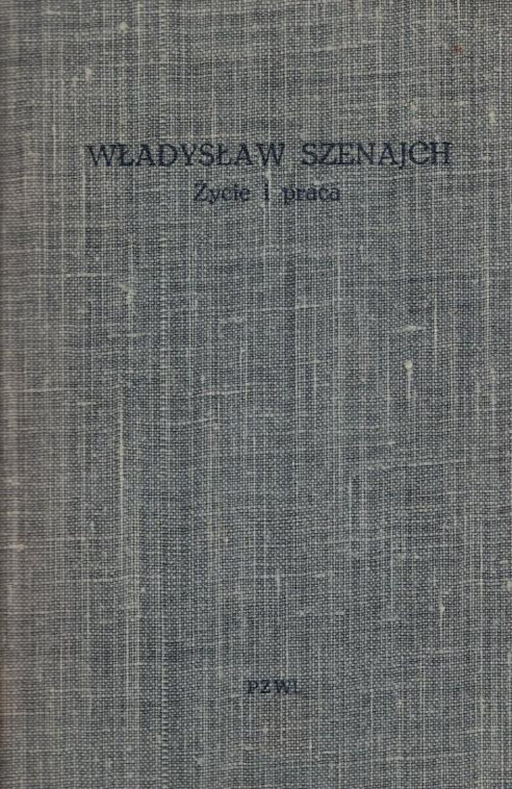 Władysław Szenajch. Życie i praca