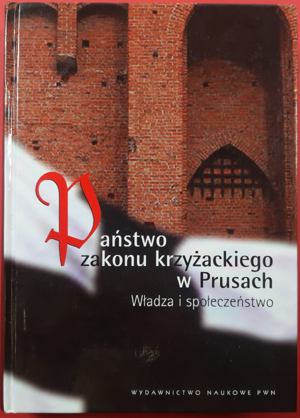 Państwo zakonu krzyżackiego w Prusach. Władza i społeczeństwo