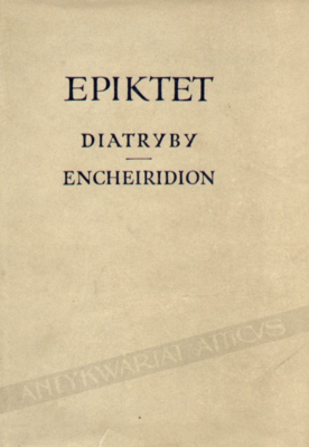 Diatryby. Encheiridion z dodaniem Fragmentów oraz Gnomologium Epiktetowego