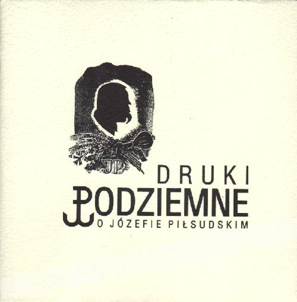 Druki podziemne o Józefie Piłsudskim