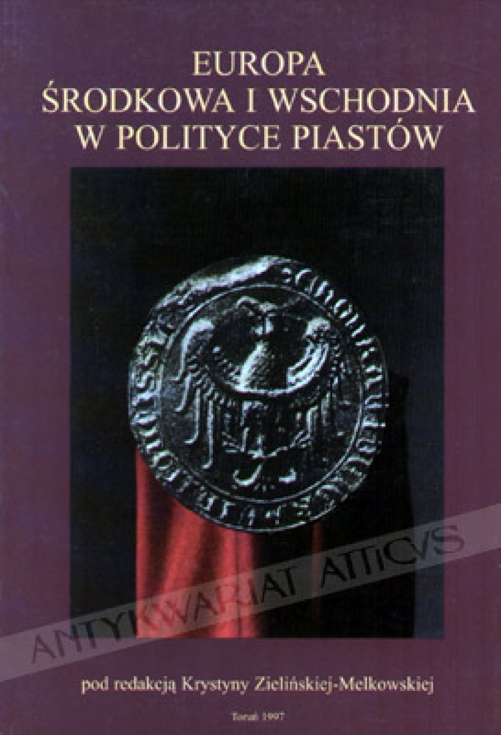 Europa Środkowa i Wschodnia w polityce Piastów
