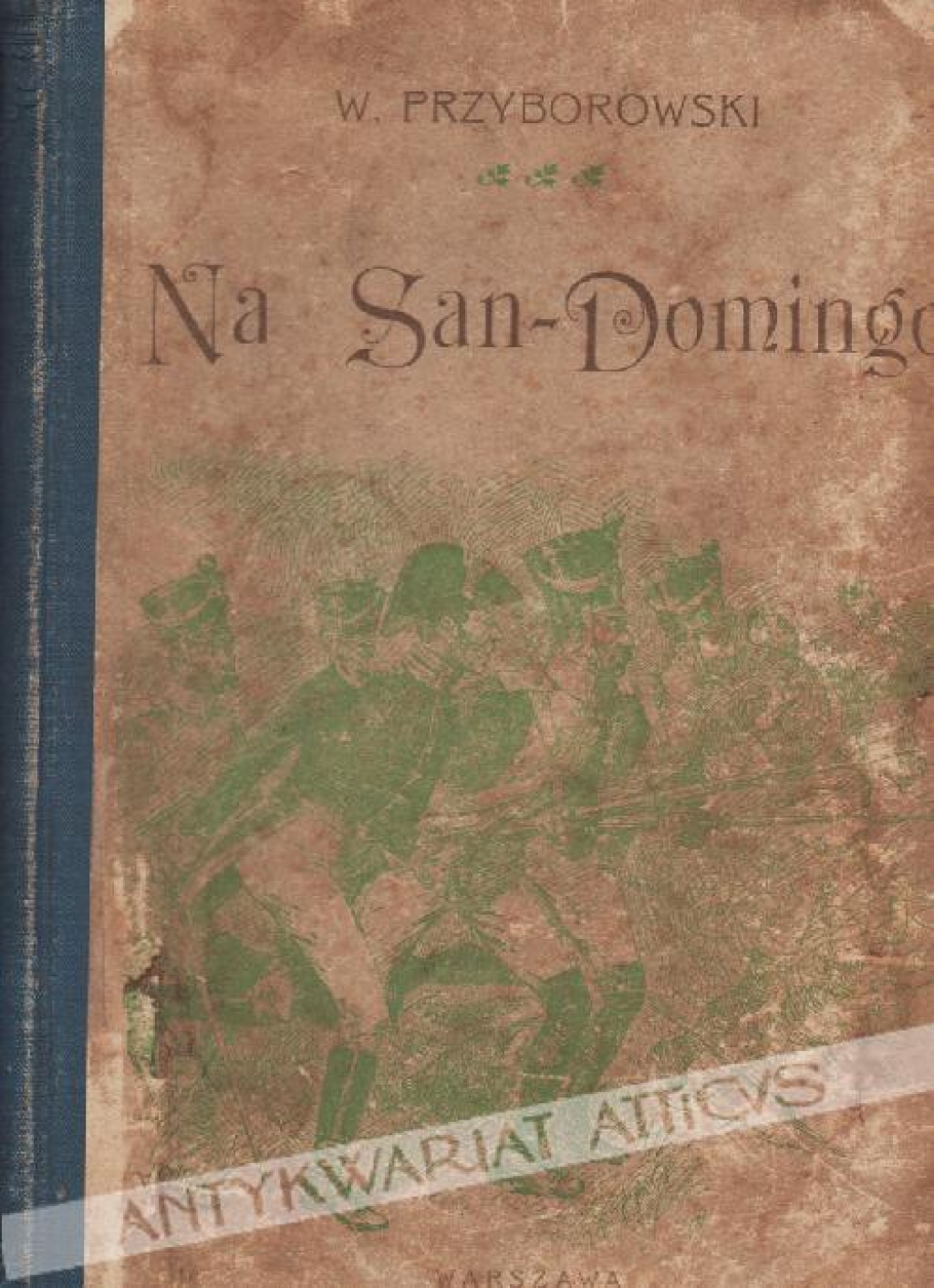 Na San-Domingo. Opowiadanie legionisty z początków XIX wieku