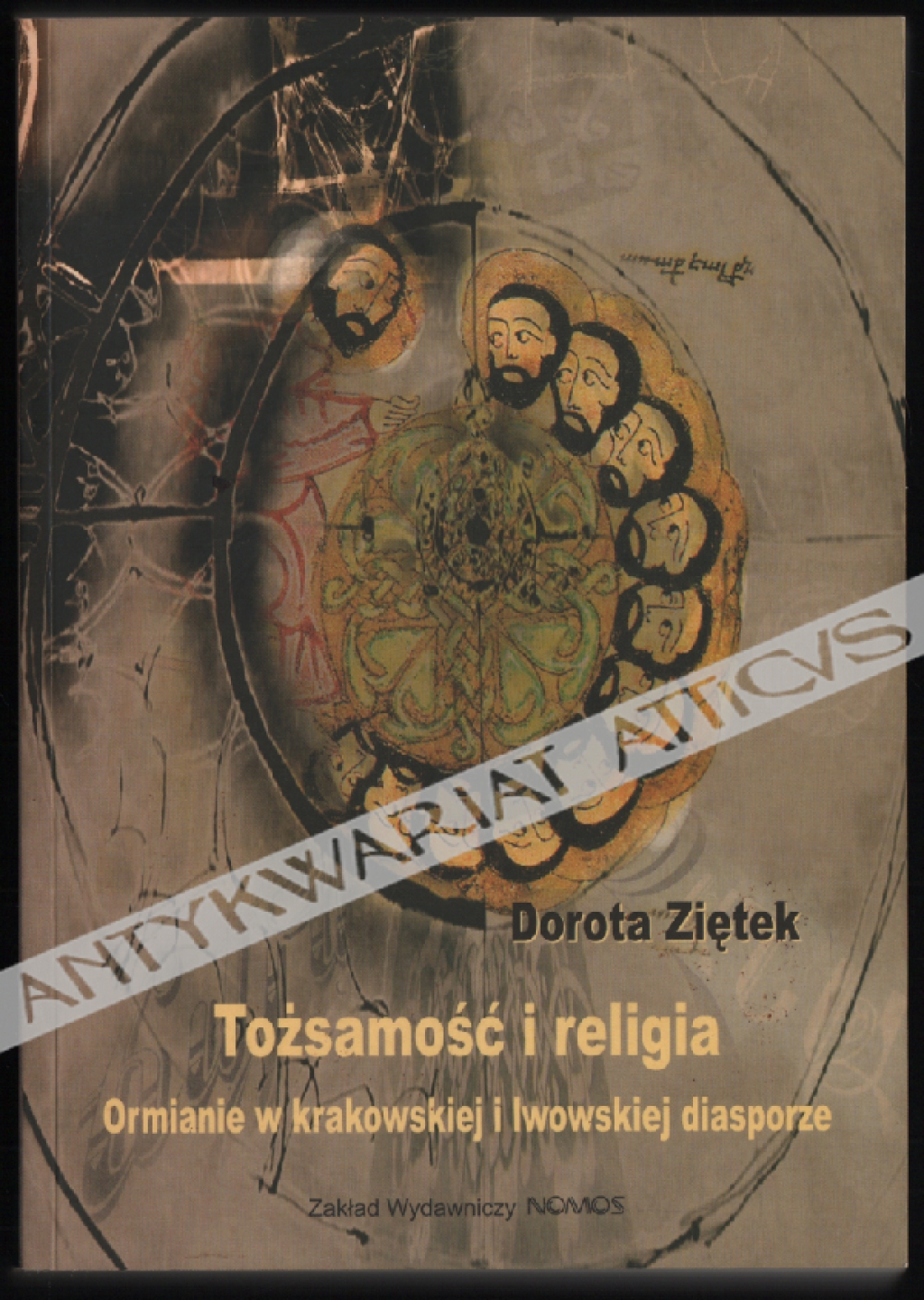 Tożsamość i religia. Ormianie w krakowskiej i lwowskiej diasporze