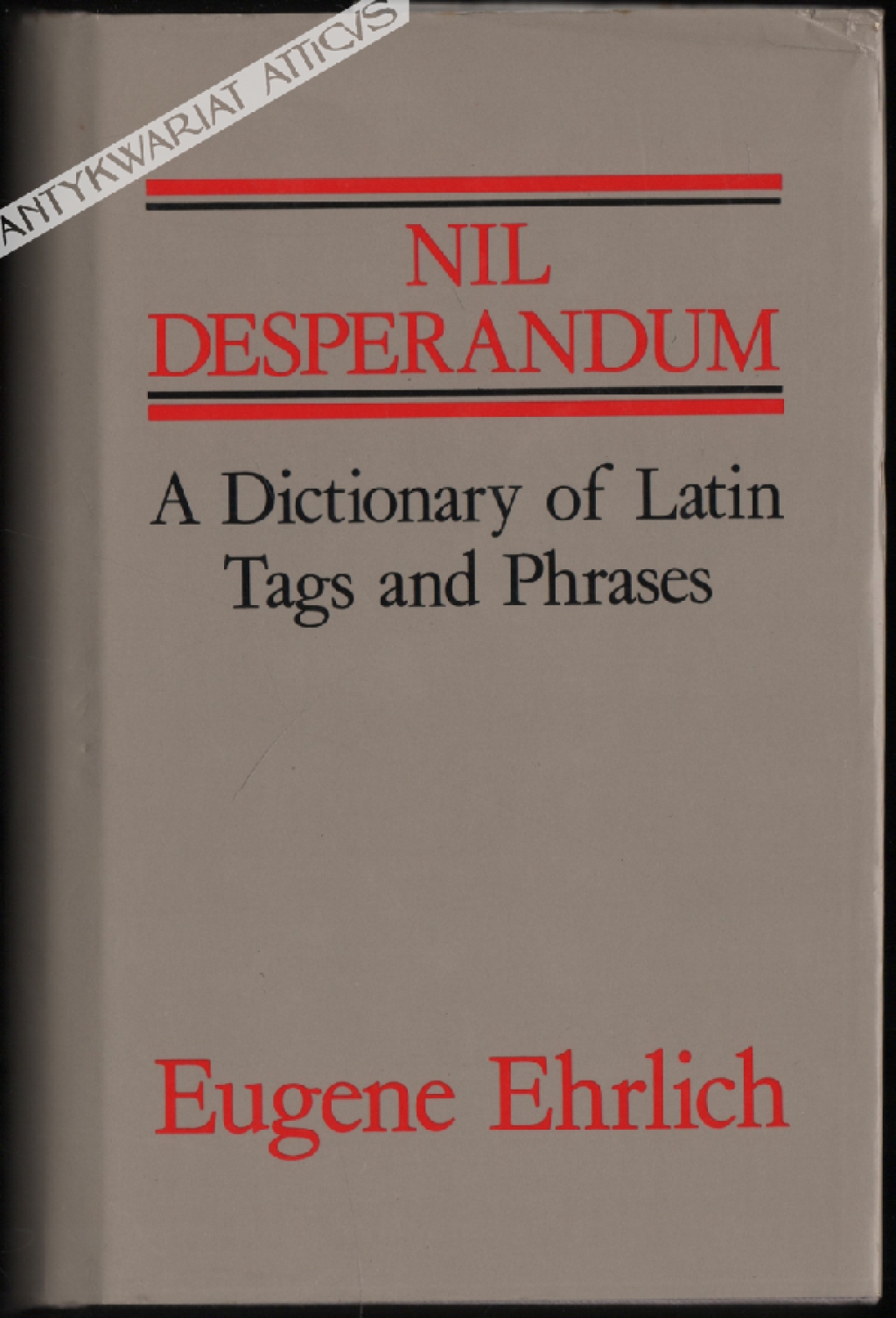 Nil Desperandum. A Dictionary of Latin Tags and Phrases