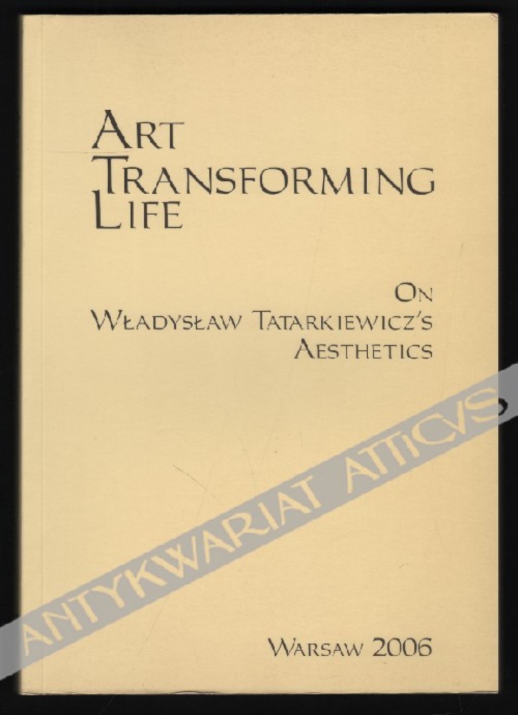 Art transforming life. On Władysław Tatarkiewicz's Aesthetics