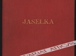 Jasełka (Szopka). Oratoryum ludowe w pięciu oddziałach w śpiewach i obrazach scenicznych, kolend, kantyczek i melodyj chorału kościoła polskiegoWyciąg fortepianowy z tekstem