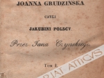 Cesarzewicz Konstanty i Joanna Grudzińska czyli Jakubini polscy, t. I-IV [współoprawne]