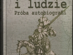 Idee i ludzie. Próba autobiografii [dedykacja od autora]