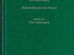 Agency and Structure. Reorienting Social Theory [autograf]