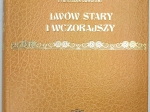 Lwów stary i wczorajszy (szkice i opowiadania) [reprint]