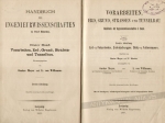 Vorarbeiten, Erd-, Grund-, Strassen- und Tunnelbau. Handbuch der Ingenieurwissenschaften I. Band. Zweite Abteilung: Erd-u, Felsarbeiten, Erdrutschungen, Stutz-u, Futtermauern