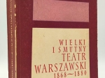 Wielki i smutny teatr warszawski (1868-1880)  [dedykacja od autora dla prof. Z. Raszewskiego]