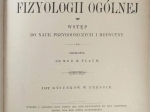 Podręcznik fizyologji ogólnej. Wstęp do nauk przyrodniczych i medycyny. 187 rysunków w tekście