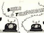 [6 rysunków, 1981] Bajka o telefonach