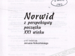 Norwid z perspektywy początku XXI wieku [zbiór tekstów]