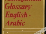 Management Glossary English-Arabic.معجم المصطلحات الاداريه. الانجليزيه - العرب
