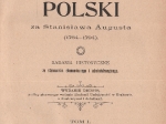 Wewnętrzne dzieje Polski za Stanisława Augusta (1764-1794). Badania historyczne ze stanowiska ekonomicznego i administracyjnego, t. I-VI