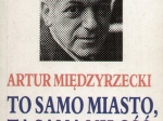 To samo miasto, ta sama miłość. Opowiadania i fragmenty dzienników [autograf]