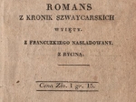 Rycerze łyżkowi. Romans z kronik szwaycarskich wyięty, z francuzkiego naśladowany. [współoprawne z:] Zabicie Jana Pawła Marata przez Charlotte Corday y teyże Wyrok śmierci przez Konwencyą Narodową uskuteczniony w Paryżu