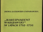 "Korespondent warszawski" w latach 1792-1796 (Zarys monograficzny)  [dedykacja od autorki, egz. z księgozbioru J. Łojka]