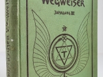 Theosophischer Wegweiser zur Erlangung der gottlichen Selbsterkenntnis. Monatsschrift zur Verbreitung einer hoheren Weltanschauung und zur Verwirklichung der Idee einer allgemeinen Menschenverbruderung auf Grundlage der Erkenntnis der wahren Menschennatur