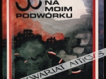 Polska Walcząca na moim podwórku. Pamiętniki z lat 1939-1947  [dedykacja od autora]