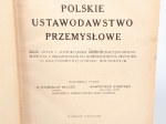 Polskie ustawodawstwo przemysłowe. Zbiór ustaw i rozporządzeń administracyjno-przemysłowych do rozporządzenia Prezydenta Rzeczypospolitej o prawie przemysłowem