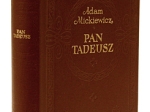 Pan Tadeusz czyli ostatni zajazd na Litwie. Historia szlachecka z r. 1811 i 1812 we dwunastu księgach wierszem [oprawa skóra]