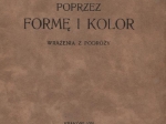 Poprzez formę i kolor. Wrażenia z podróży [dedykacja od autora]