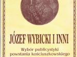 Józef Wybicki i inni. Wybór publicystyki powstania kościuszkowskiego [autograf]