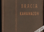 Bracia Karamazow, t. I-VI [pierwsze polskojęzyczne wydanie]