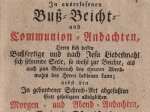 Der mit rechtschaffenen Herzen zu seinem Jesu sich nahende Sünder, in auserlesenen Buss-Beicht-und Communion- Andachten, Deren sich dessen bussfertige und nach Jesu Liebesmahl sich sehnende Seele, sowohl zur Beichte, […] des Herrn bedienen kan […]
