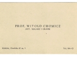[wizytówka, 1955] Prof. Witold Chomicz Art. Malarz i Grafik, Kraków, Grodzka 60 m. 3 [autograf]
