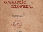 O wartość człowieka...Szkic powieściowy  [dedykacja od autora]