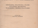 Polska współczesna. Geografja polityczna - kultura duchowa - wiadomości prawno-polityczne