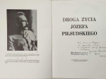 Droga życia Józefa Piłsudzkiego  [dedykacja od M. Paszkiewicza, prezesa Instytutu J. Piłsudskiego w Londynie]