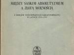 Między saskim absolutyzmem a złotą wolnością. Z dziejów wewnętrznych Rzeczypospolitej w latach 1712-1715